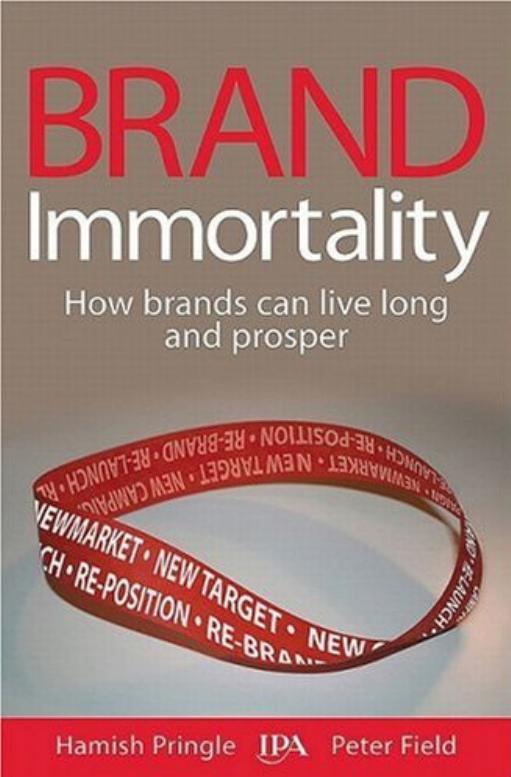 Brand Immortality: How Brands Can Live Long and Prosper