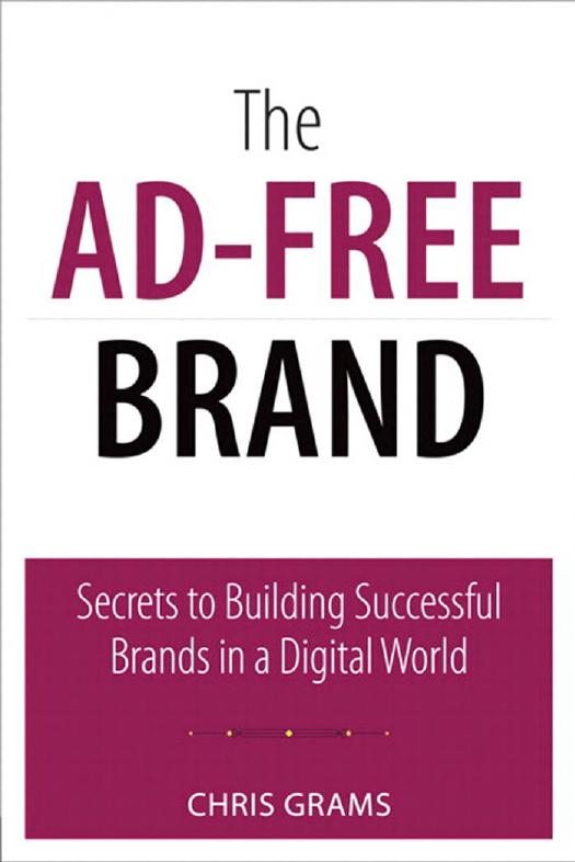 The Ad-Free Brand: Secrets to Building Successful Brands in a Digital World