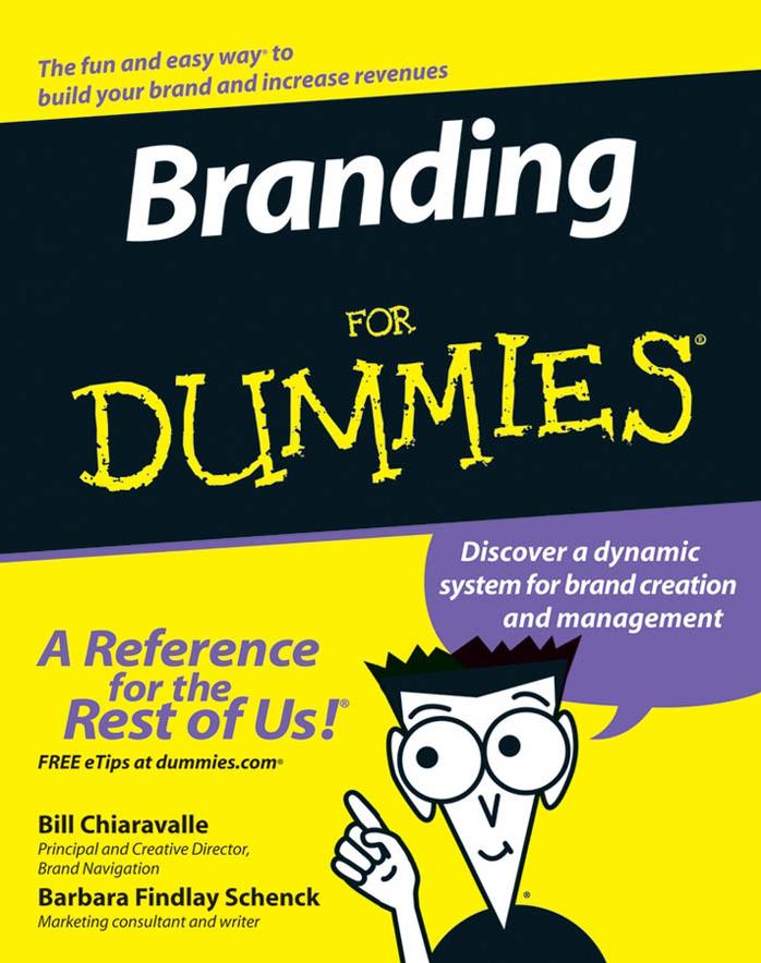 Bill Chiaravalle, Barbara Findlay Schenck Branding For Dummies 2006