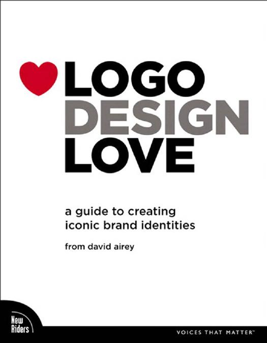 David Airey Logo Design Love A Guide to Creating Iconic Brand Identities 2009