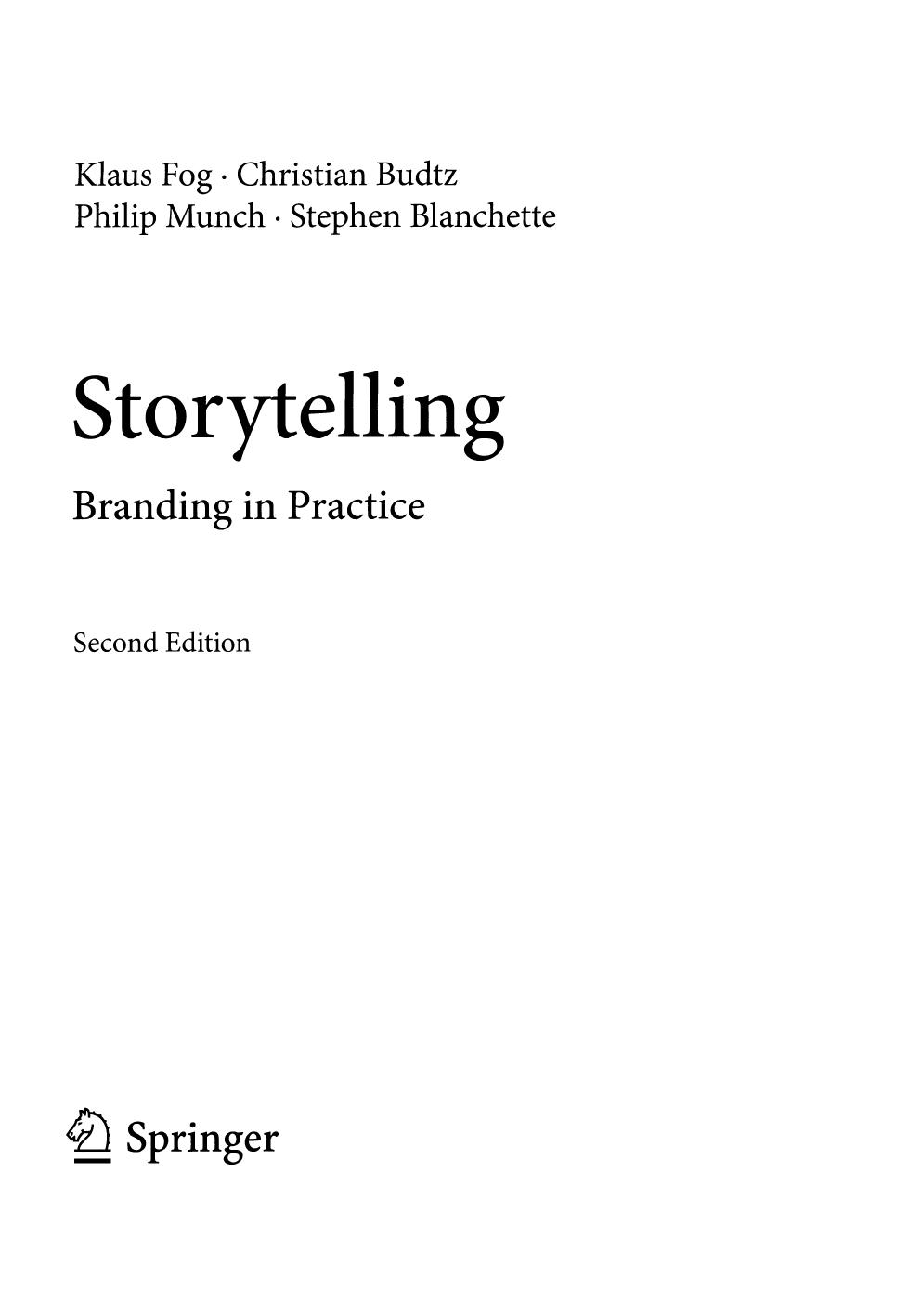Klaus Fog, Christian Budtz, Philip Munch, Stephen Blanchette (auth.) Storytelling Branding in Practice 2010
