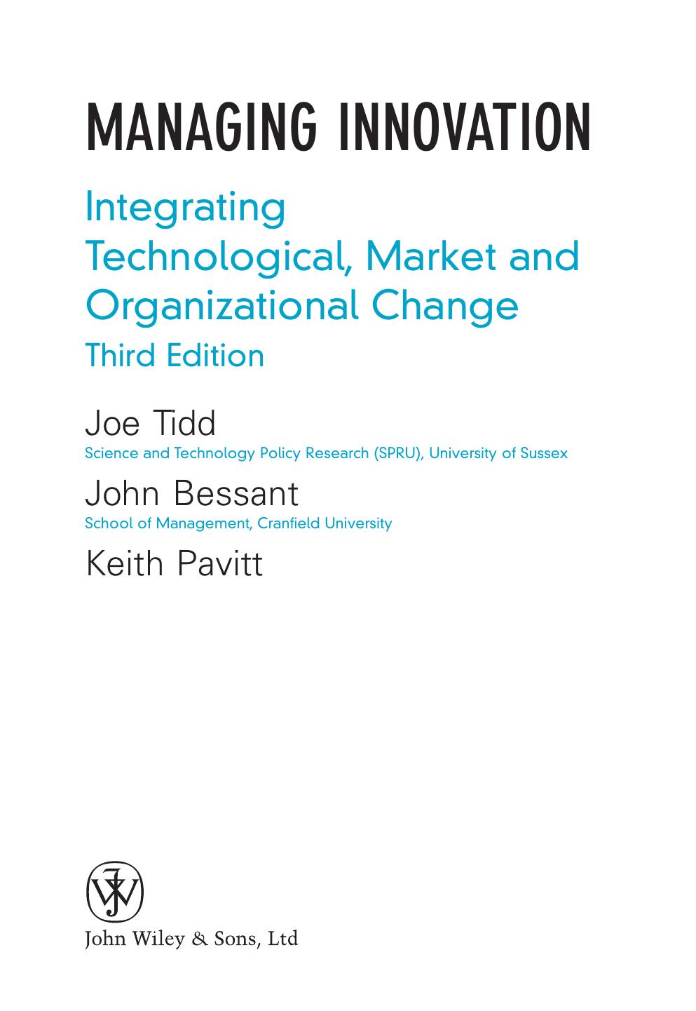 Joe Tidd, John Bessant, Keith Pavitt Managing Innovation Integrating Technological, Market and Organizational Change, 3rd Edition 2005