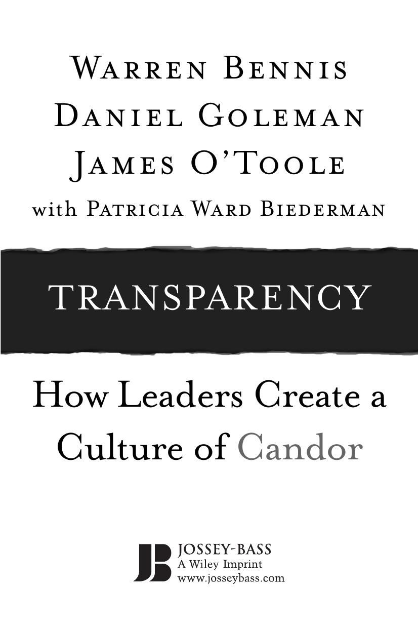 Warren G Bennis Daniel Goleman James O'Toole Jonathan Marosz Transparency how leaders create a culture of candor 2009