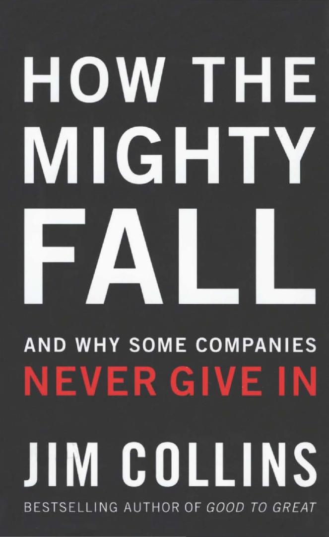 Jim Collins How The Mighty Fall And Why Some Companies Never Give In 2009