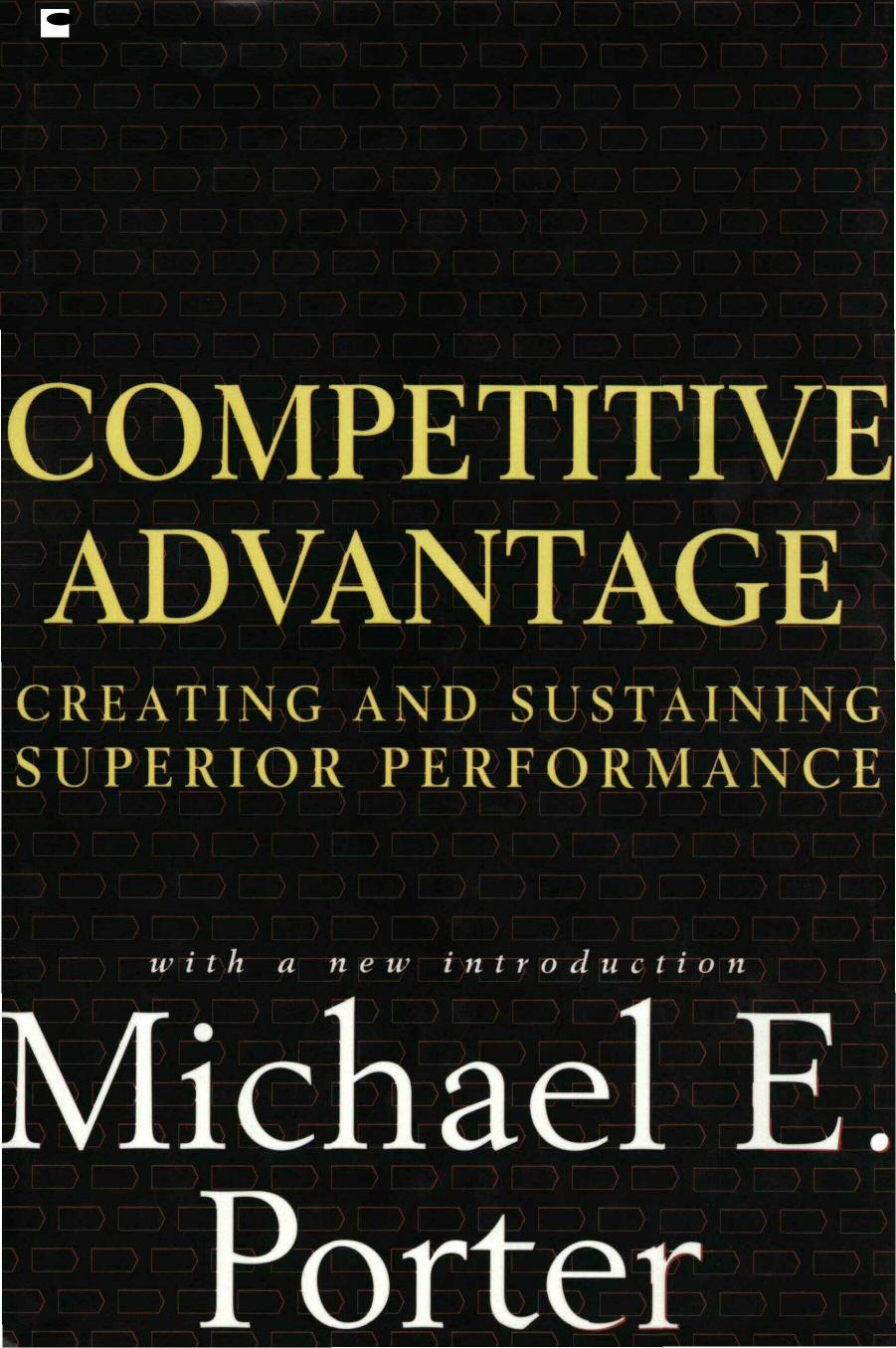 Michael E. Porter Competitive Advantage Creating and Sustaining Superior Performance 1998