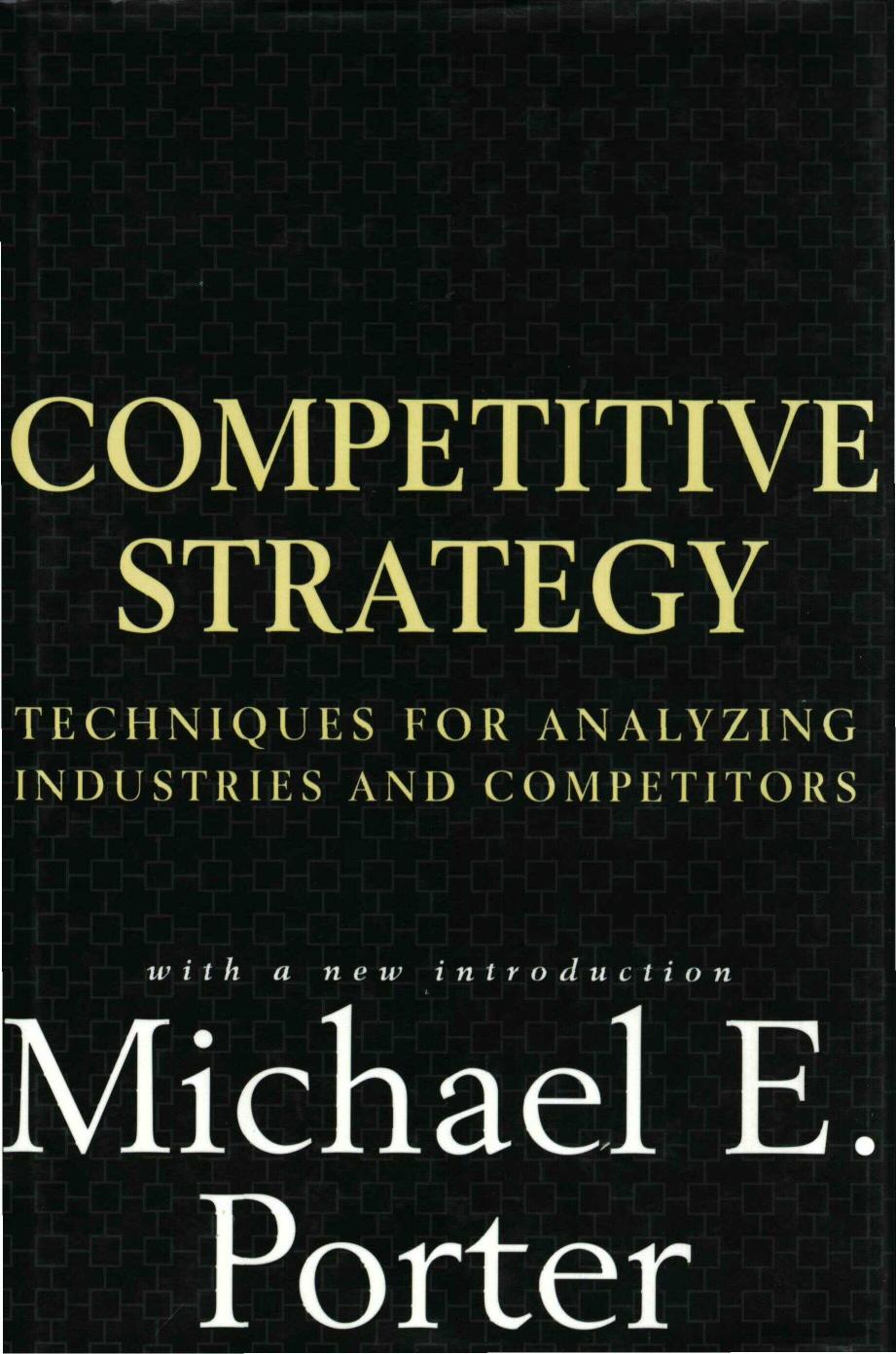 Michael E. Porter Competitive Strategy Techniques for Analyzing Industries and Competitors 1998