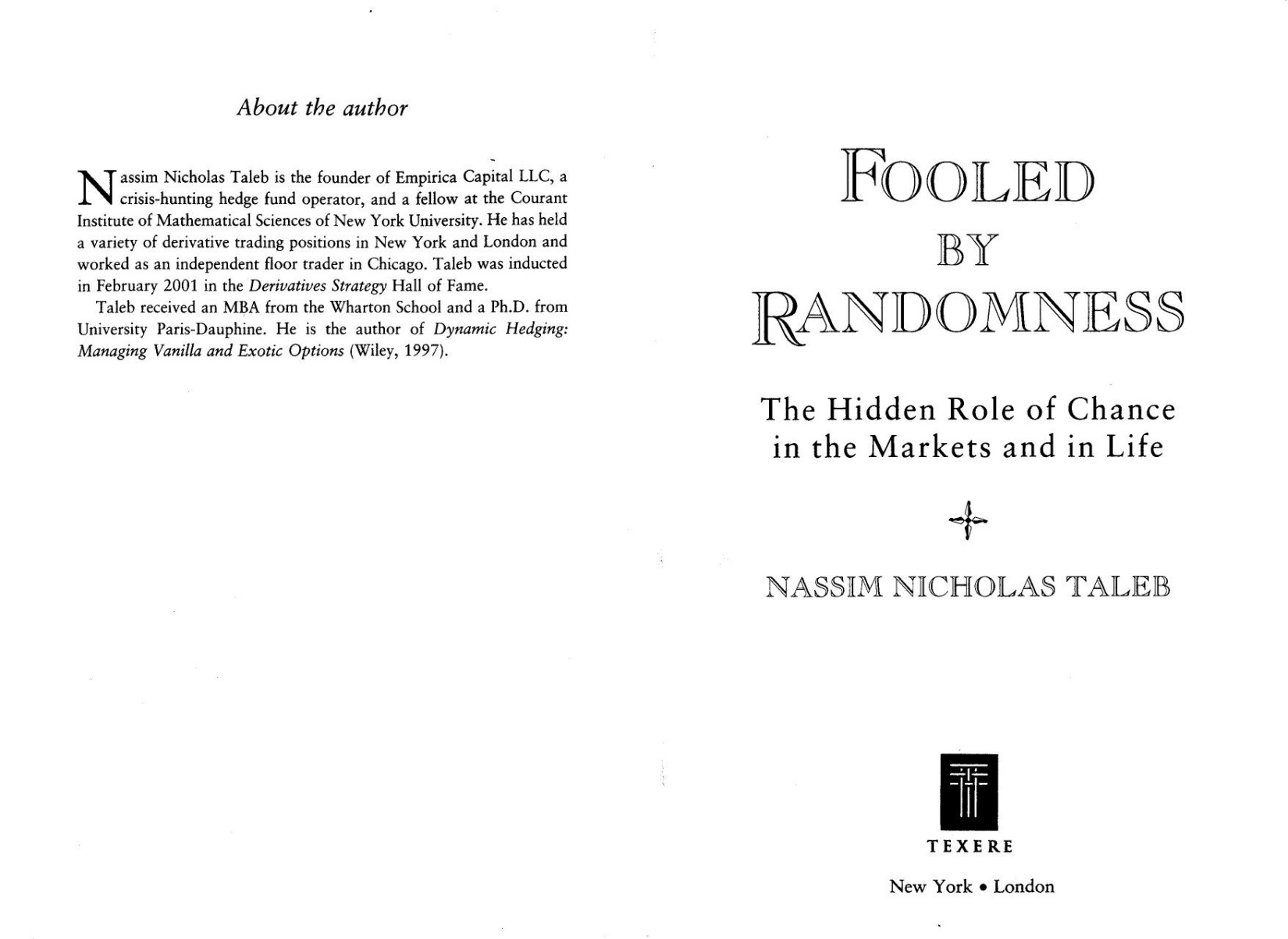 Nassim Nicholas Taleb Fooled by Randomness The Hidden Role of Chance in the Markets and in Life 2001