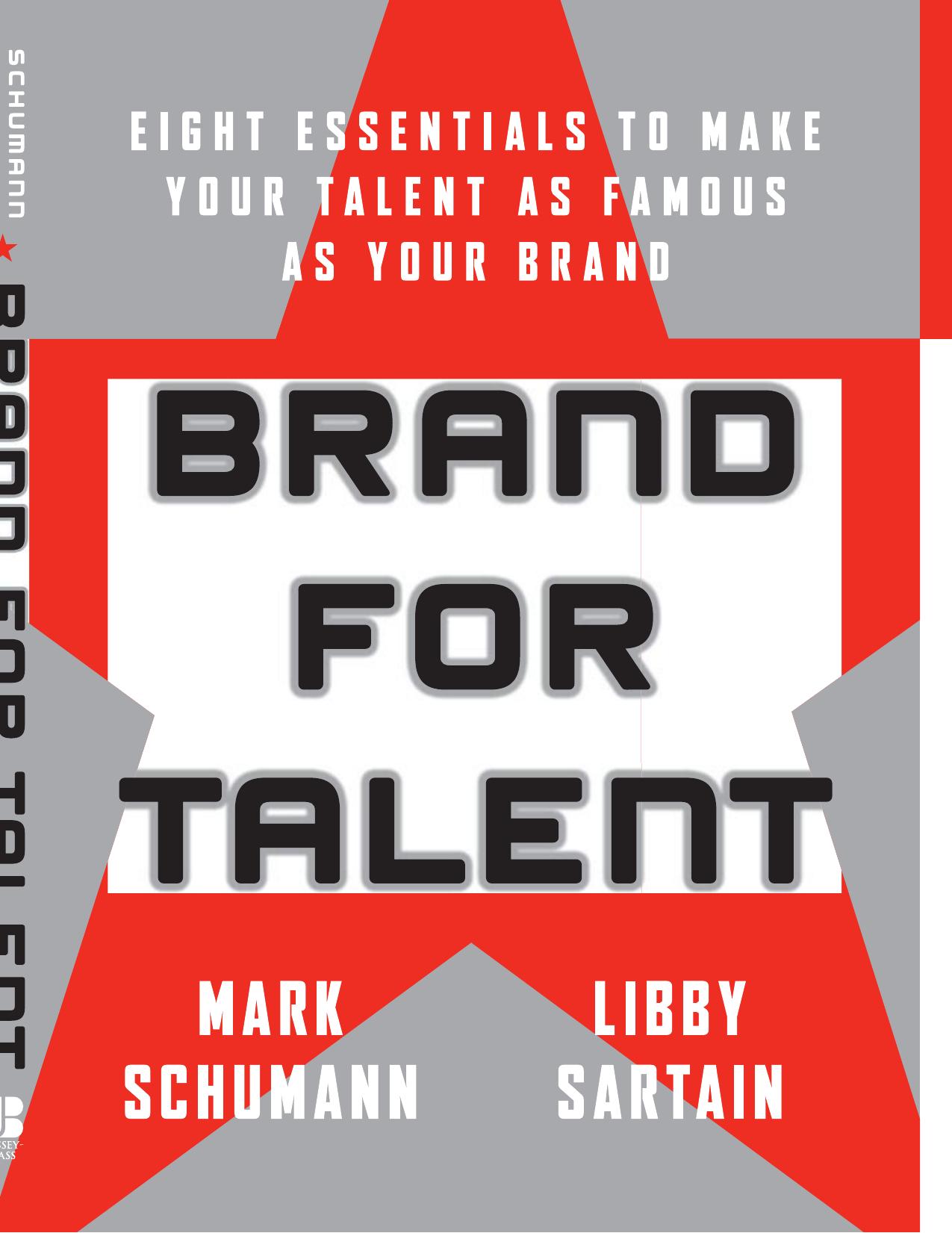 Brand for Talent: Eight Essentials to Make Your Talent as Famous as Your Brand
