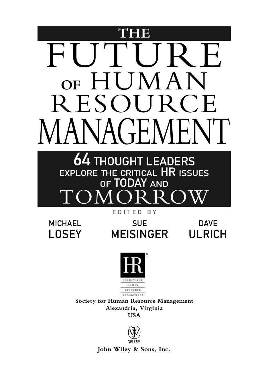 Ulrich D., Losey M., Meisinger S. Future of Human Resource Management 64 Thought Leaders Explore the Critical HR Issues of Today and Tomorrow 2005