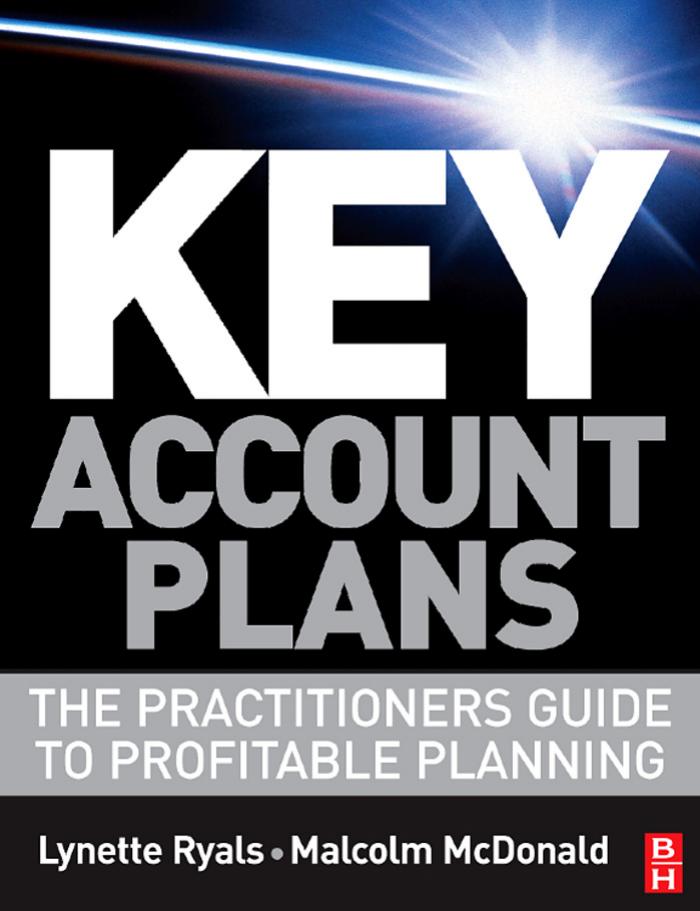 Key Account Plans: The Practitioners Guide to Profitable Planning