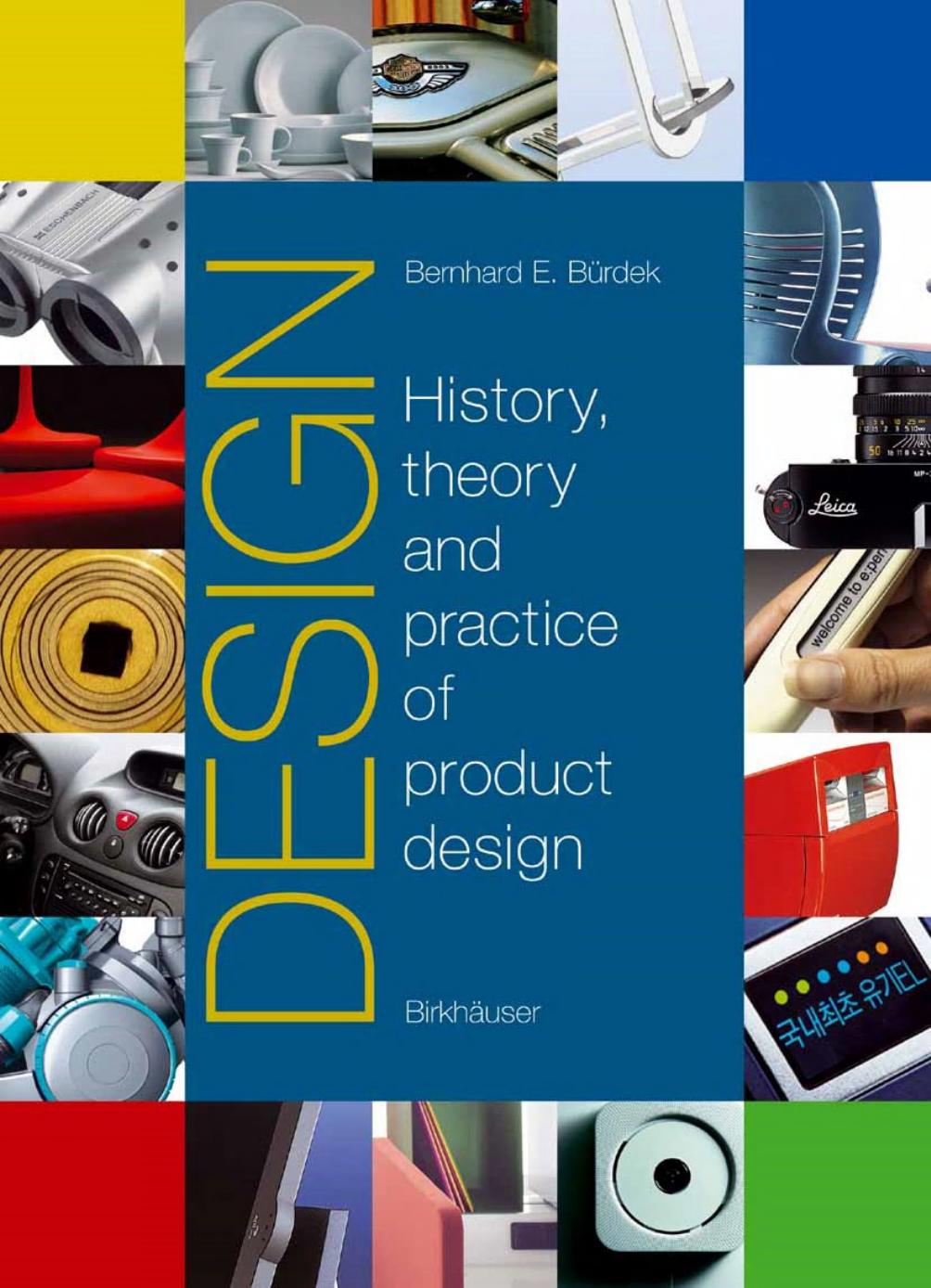 Bernhard E. Burdek (auth.) Design History, Theory and Practice of Product Design 2005
