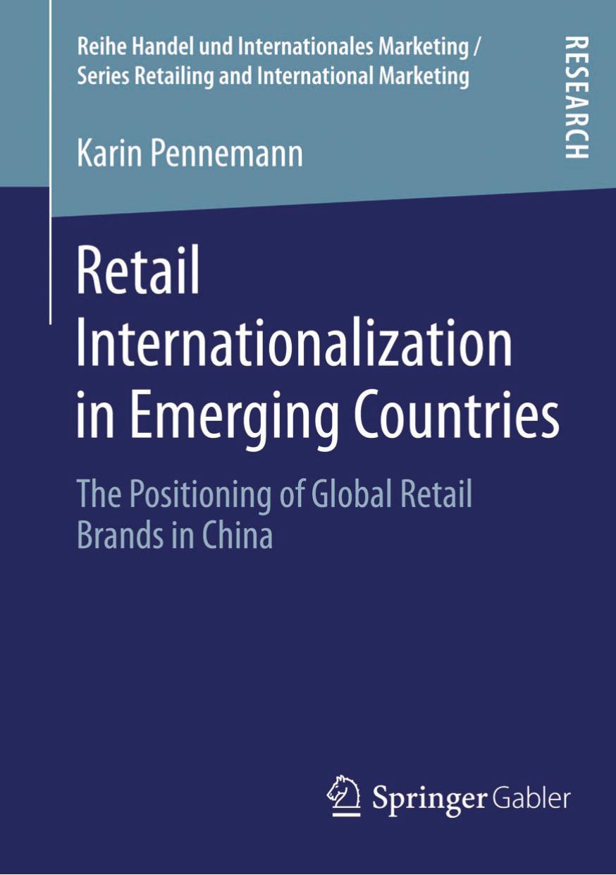 Karin Pennemann (auth.) Retail Internationalization in Emerging Countries The Positioning of Global Retail Brands in China 2013