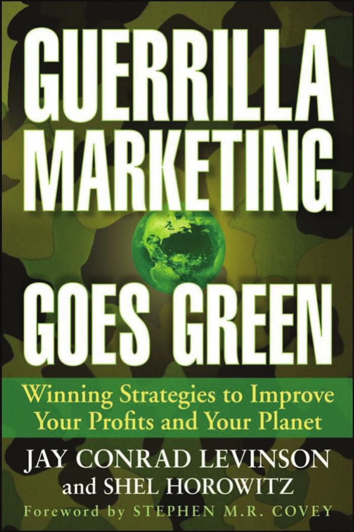 Guerrilla Marketing Goes Green: Winning Strategies to Improve Your Profits and Your Planet