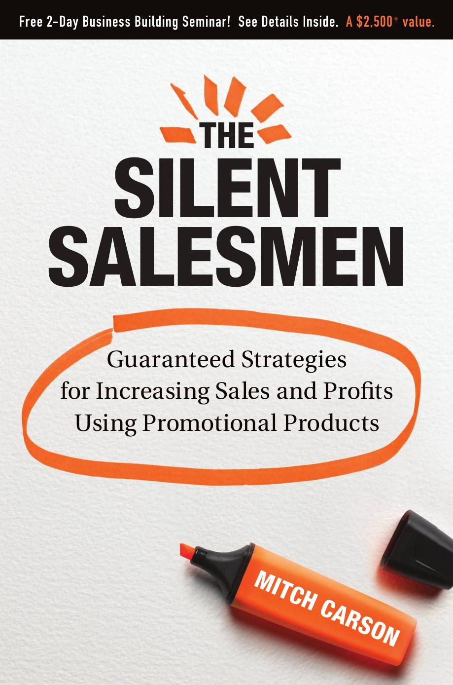 Mitch Carson The Silent Salesmen Guaranteed Strategies for Increasing Sales and Profits Using Promotional Products 2008