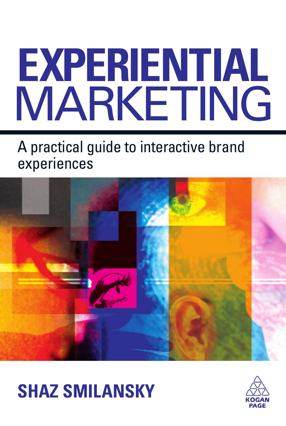 Shaz Smilansky Experiential Marketing A Practical Guide to Interactive Brand Experiences 2009
