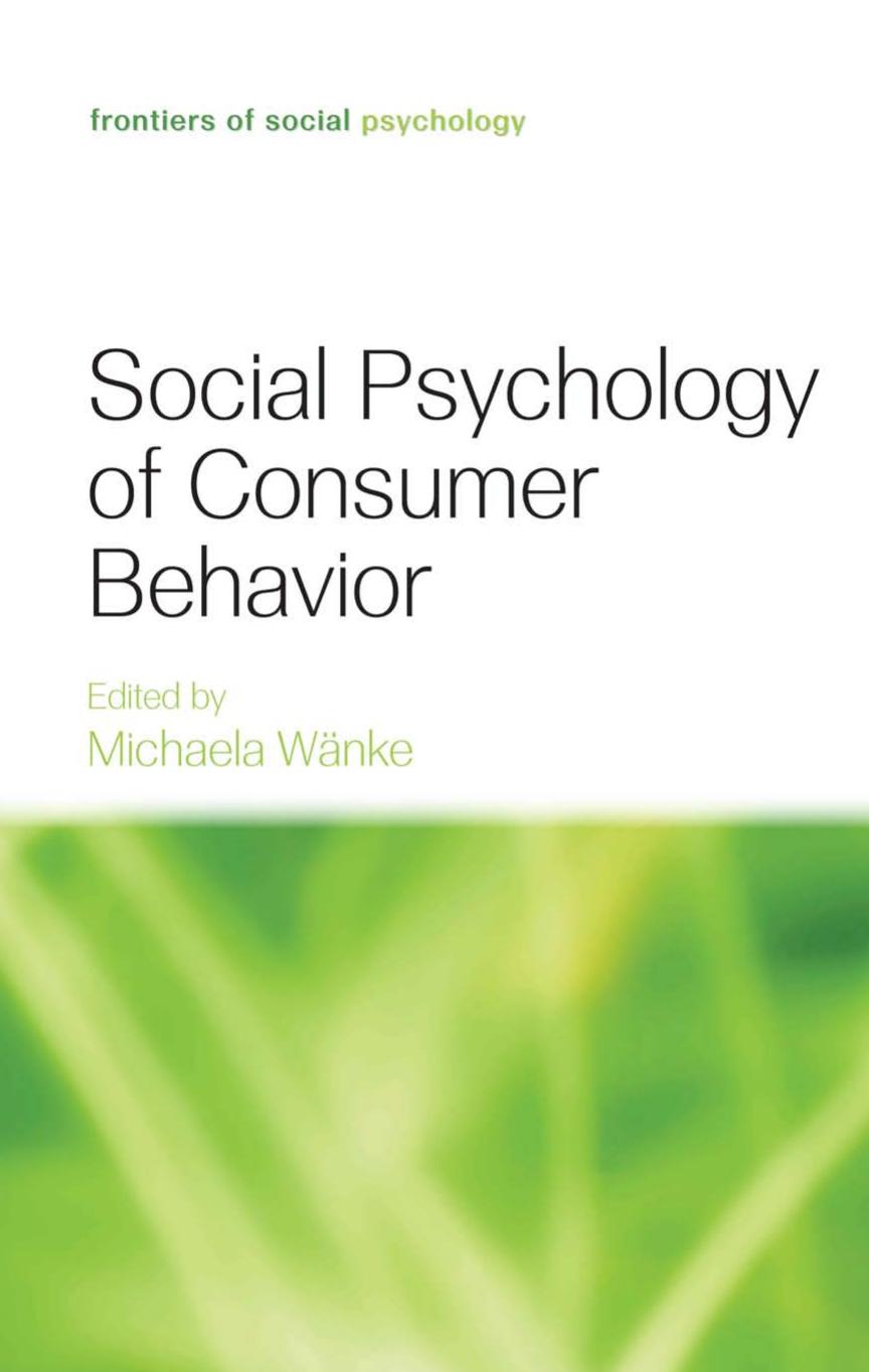 Michaela Wanke Social Psychology of Consumer Behavior 2008