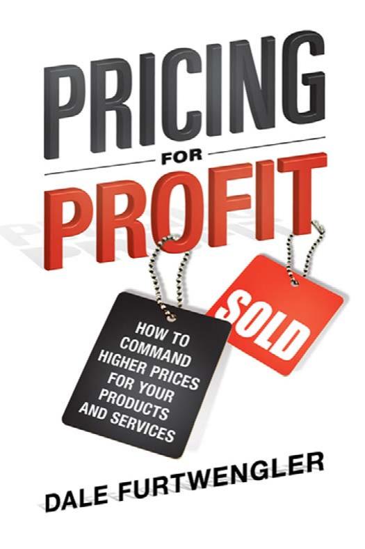 Dale Furtwengler Pricing for Profit How to Command Higher Prices for Your Products and Services 2009