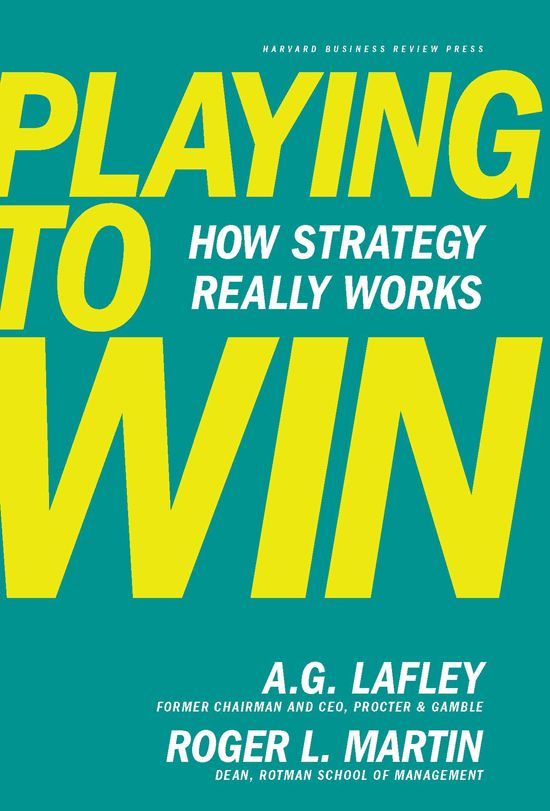 Playing to Win_ How Strategy Really Works