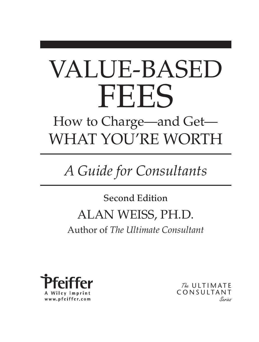 Alan Weiss Value-Based Fees How to Charge - and Get