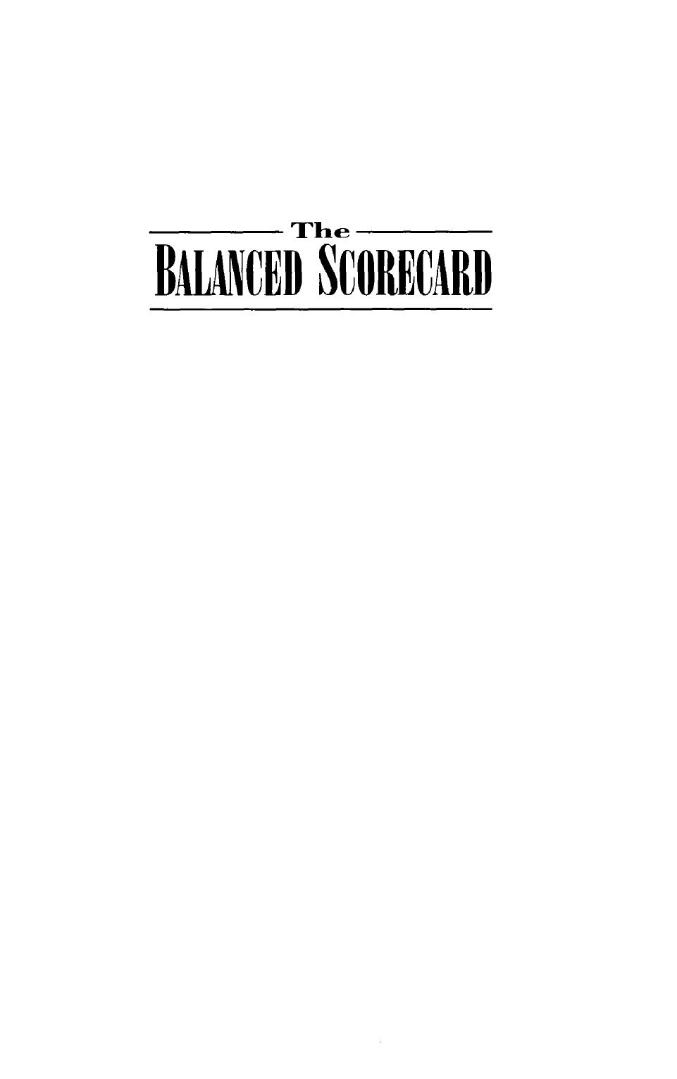 Robert S. Kaplan, David P. Norton The Balanced Scorecard Translating Strategy into Action 1996