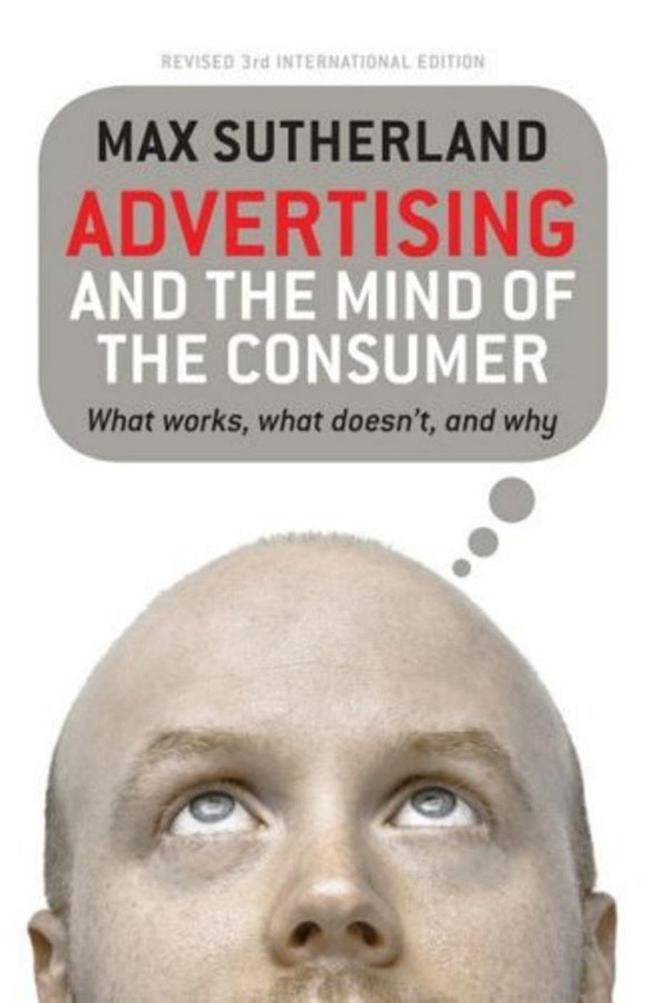 Max Sutherland Advertising and the Mind of the Consumer 2009