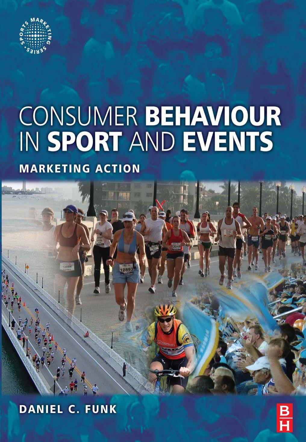 Daniel C. Funk-Consumer Behaviour in Sport and Events Marketing Action (Sports Marketing)-Butterworth-Heinemann (2008)