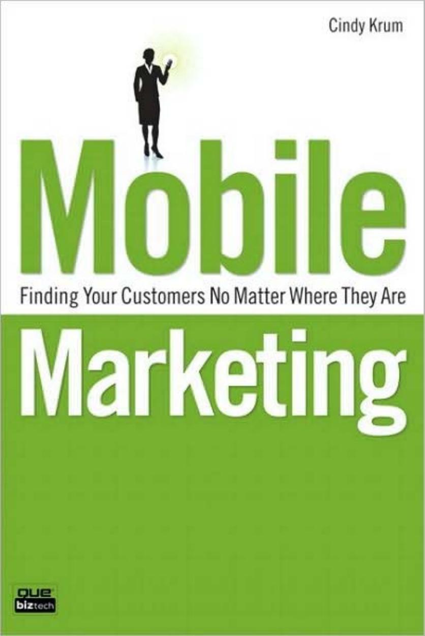Cindy Krum-Mobile Marketing Finding Your Customers No Matter Where They Are (2010)