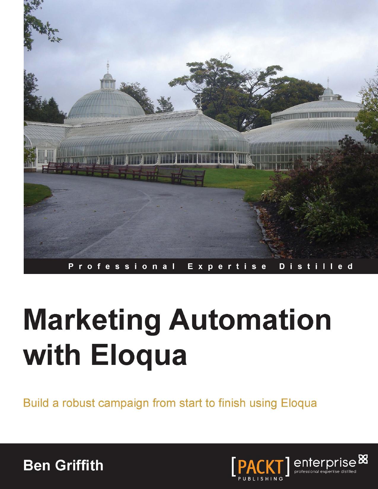 Ben Griffith-Marketing Automation with Eloqua-Packt Publishing (2013)