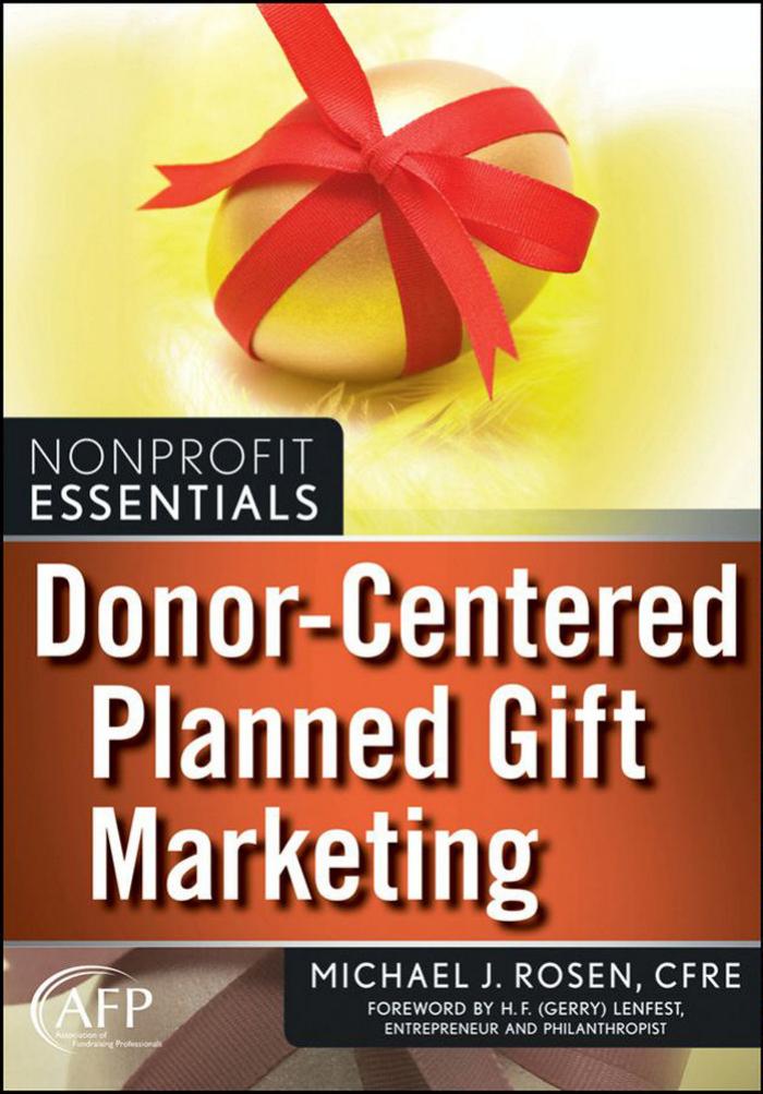 Donor-Centered Planned Gift Marketing: (AFP Fund Development Series) (The AFP/Wiley Fund Development Series)