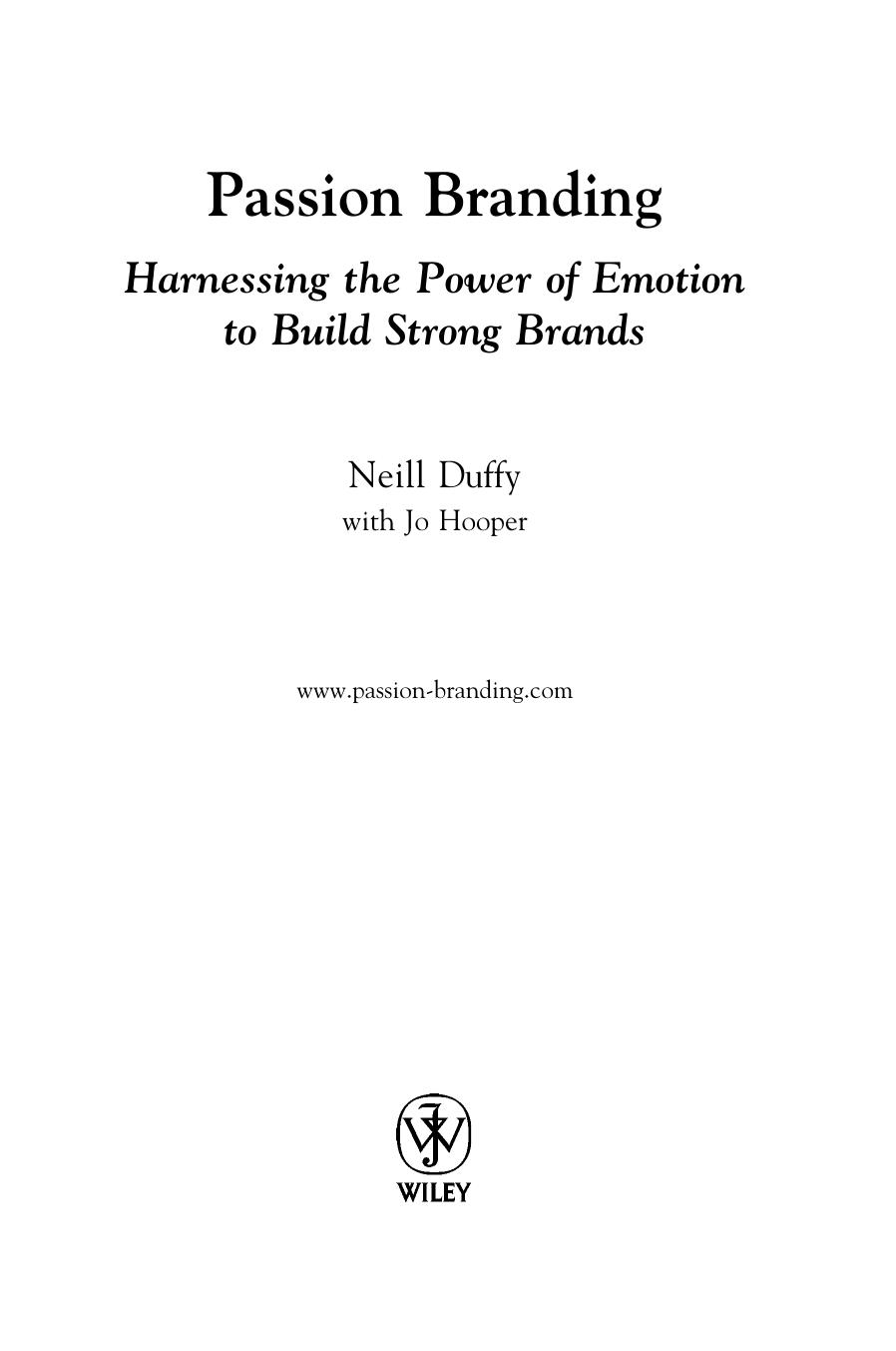 Passion Branding: Harnessing the Power of Emotion to Build Strong Brands