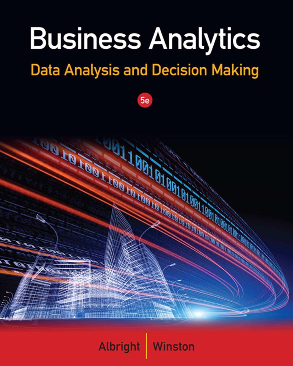 Business Analytics: Data Analysis and Decision Making