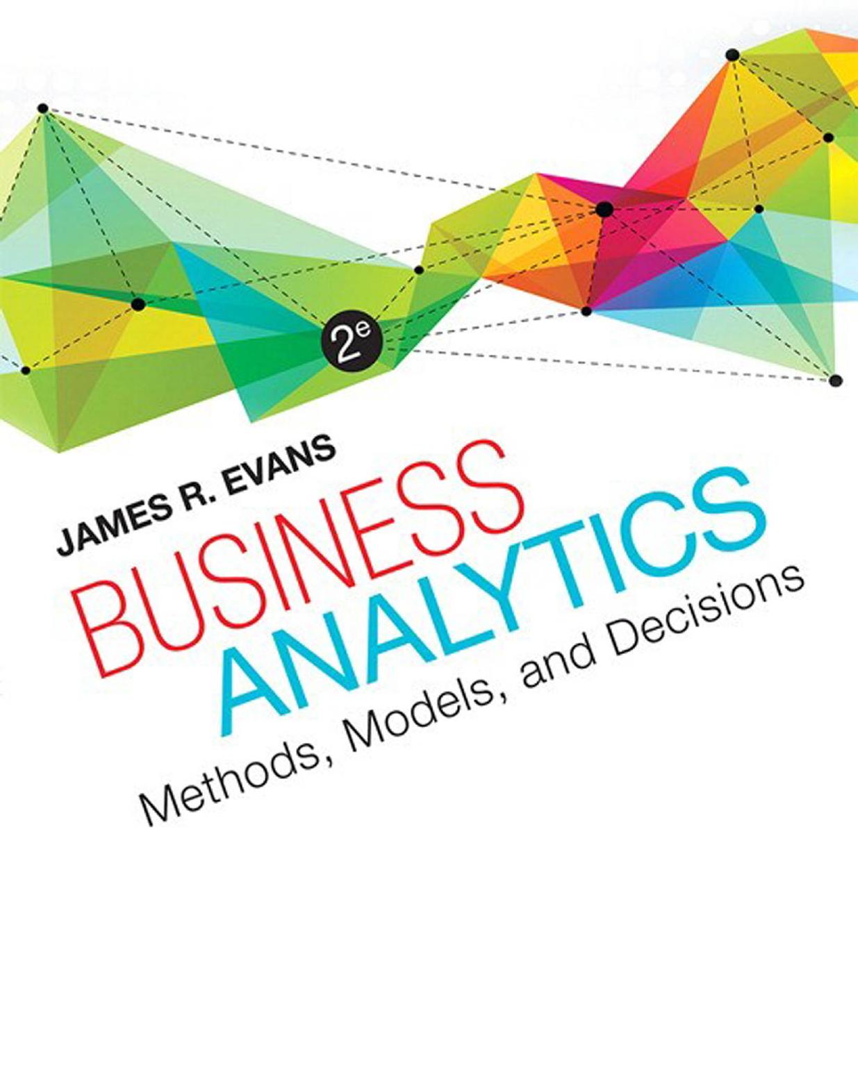 Business Analytics - Methods, Models and Decisions